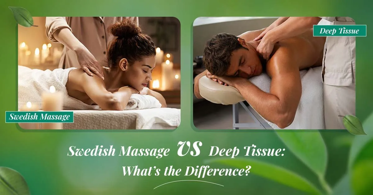 Swedish Massage vs Deep Tissue